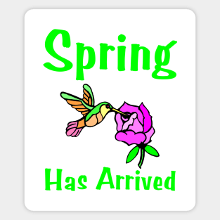 Spring Has Arrived Magnet